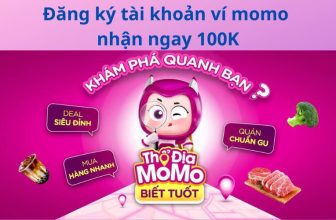 Đăng ký tài khoản ví momo nhận ngay 100K
