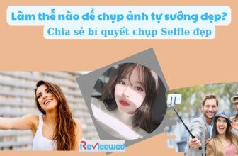Làm thế nào để chụp ảnh tự sướng đẹp