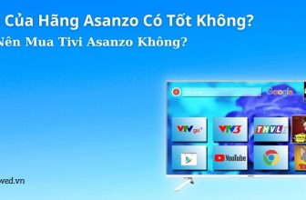 Tivi Của Hãng Asanzo Có Tốt Không