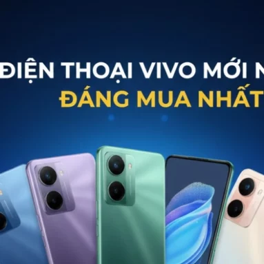 7 điện thoại Vivo mới nhất, đáng mua nhất 2026