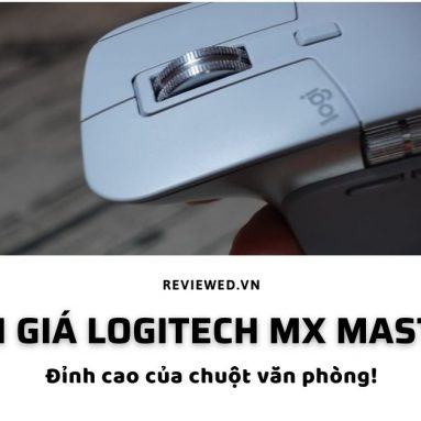 Đánh giá Logitech MX Master 3: Đỉnh cao của chuột văn phòng
