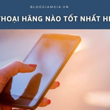 Mua điện thoại hãng nào tốt nhất 2022?