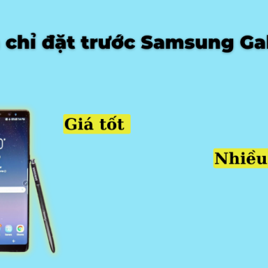 Top 6 địa chỉ đặt trước Samsung Galaxy Note 8 giá tốt, nhiều quà tặng
