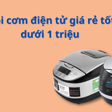Top 5 nồi cơm điện tử giá rẻ dưới 1 triệu tốt nhất 2025