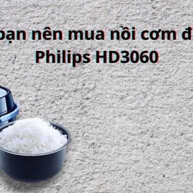 4 lý do bạn nên mua nồi cơm điện tử Philips HD3060
