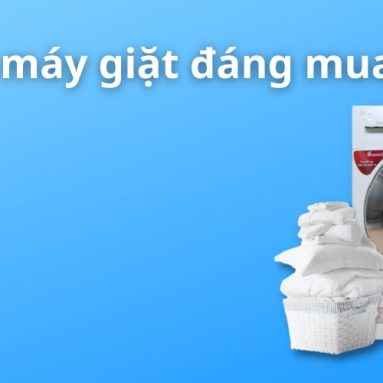 Top 5 máy giặt đáng mua nhất năm 2017