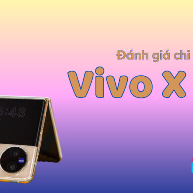 Đánh giá Vivo X Flip: Thiết kế gập, 2 màn hình